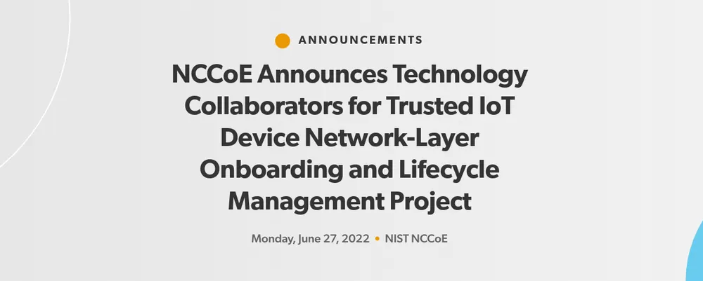 NIST: Trusted IoT device network-layer onboarding and lifecycle management featured image